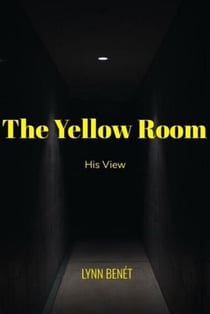 The Yellow Room: His View - The Yellow Room, #2