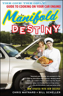 Manifold Destiny - The One! The Only! Guide to Cooking on Your Car Engine!