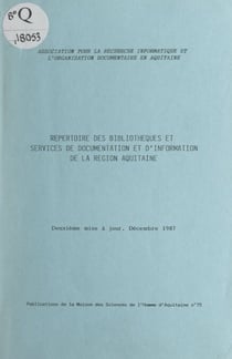 Répertoire des bibliothèques et services de documentation et d'information de la région Aquitaine