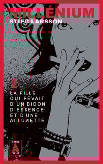 Millénium 2 - La fille qui rêvait d'un bidon d'essence et d'une allumette - Millénium 2
