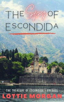 The Spy of Escondida - The Treasure of Escondida, #0.5