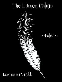 The Lumen Caligo - Fallen - The Lumen Caligo, #2