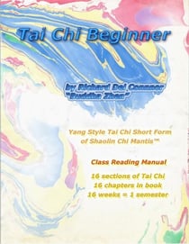 Tai Chi Beginner - Yang Style Tai Chi Short Form of Shaolin Chi Mantis Class Reading Manual