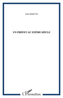UN PRÉFET AU XXème SIÈCLE