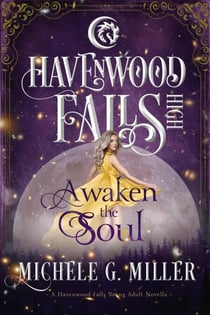 Awaken the Soul - Havenwood Falls High, #5