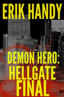 Demon Hero: Hellgate Final - The Demon Hero Saga, #4