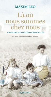 Là où nous sommes chez nous - L'histoire de ma famille éparpillée