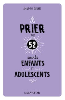 Prier avec 52 saints enfants et adolescents