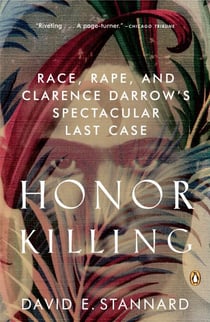 Honor Killing - Race, Rape, and Clarence Darrow's Spectacular Last Case