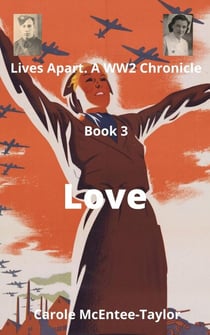 Love - Lives Apart. A WW2 Chronicle, #3