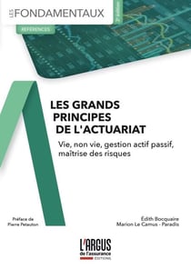 Les grands principes de l'actuariat - Vie, Non-vie, Gestion actif passif, Maîtrise des risques