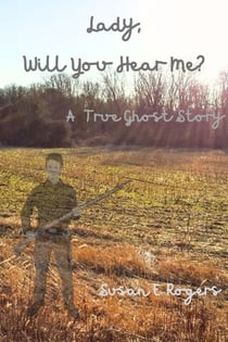 Lady, Will You Hear Me? - True Ghost Story