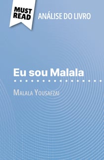 Eu sou Malala de Malala Yousafzai (Análise do livro) - Análise completa e resumo pormenorizado do trabalho