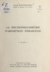 La spectrophotométrie d'absorption infrarouge - Conférence donnée au Palais de la découverte le 28 janvier 1967