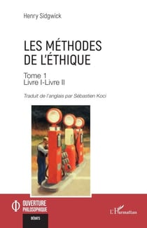 Les méthodes de l’éthique Tome 1 - Livre I-Livre II
