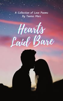 Hearts Laid Bare: A Collection of Love Poems - Love