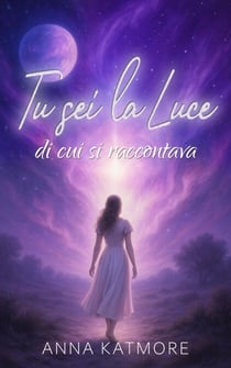 Tu sei la Luce di cui si raccontava