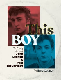 This Boy - The Early Lives of John Lennon &amp; Paul McCartney