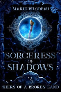 Sorceress of Shadows - Heirs of a Broken Land, #3