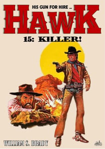 Hawk 15: Killer! (A Jared Hawk Western) - Hawk, #15