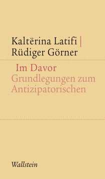 Im Davor - Grundlegungen zum Antizipatorischen