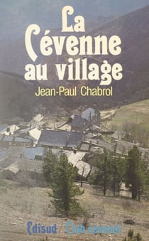 La Cévenne au village - Barre-des-Cévennes sous l'Ancien Régime (1560-1830)