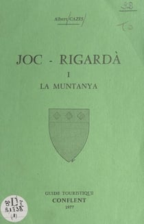 Joc-Rigardà (1). La muntanya - Guide touristique