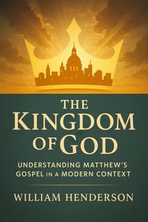 The Kingdom of God: Understanding Matthew's Gospel in a Modern Context