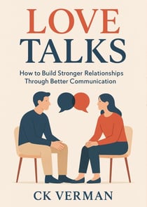 Love Talks: How to Build Stronger Relationships Through Better Communication