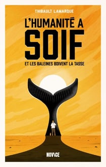 L' humanité a soif et les baleines boivent la tasse