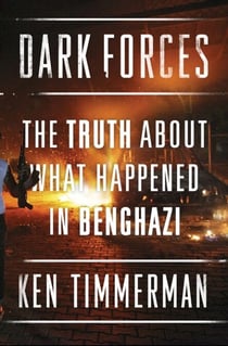 Dark Forces - The Truth About What Happened in Benghazi