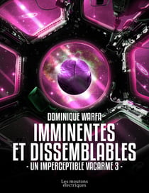 Imminentes et dissemblables - Imperceptible vacarme, T3
