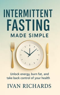 Intermittent Fasting Made Simple