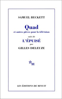 Quad et autres pièces pour la télévision, suivi de L'Épuisé par Gilles Deleuze