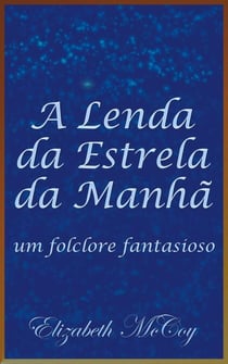 A Lenda da Estrela da Manhã (Legend of the Morning Star, Portuguese Translation)