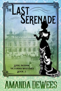 The Last Serenade - Sybil Ingram Victorian Mysteries, #2