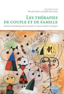 Les thérapies de couple et de famille - Modèles empiriquement validés et applications cliniques