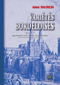 Variétés bordeloises (Tome 4) - Recherches sur la Ville de Bordeaux