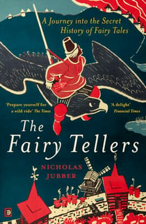 The Fairy Tellers - A Journey into the Secret History of Fairy Tales