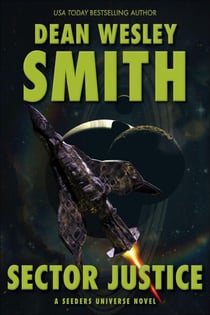 Sector Justice: A Seeders Universe Novel - Seeders Universe, #2