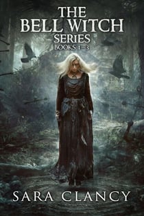 The Bell Witch Series Books 1 - 3 - The Bell Witch Series