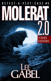 Molerat 2.0: Terror Burrows - Detest-A-Pest, #3