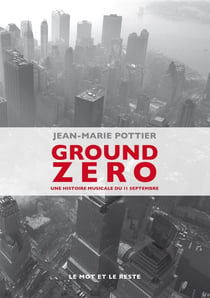 Ground Zero - Une histoire musicale du 11 septembre