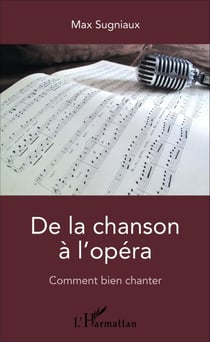 De la chanson à l'opéra - Comment bien chanter
