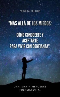 Más Allá de los Miedos: Cómo Conocerte y Aceptarte para Vivir con Confianza"