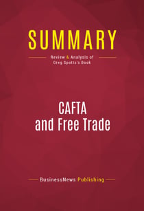 Summary: CAFTA and Free Trade - Review and Analysis of Greg Spotts's Book