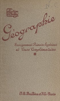 Notions de géographie générale : le monde (moins l'Europe et ses colonies) - Première année