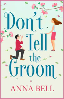 Don't Tell the Groom - a perfect feel-good romantic comedy!