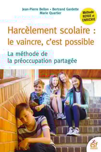 Harcèlement scolaire, le vaincre c'est possible - La méthode de la préoccupation partagée