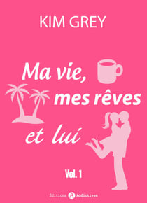 Ma vie, mes rêves et lui – 1